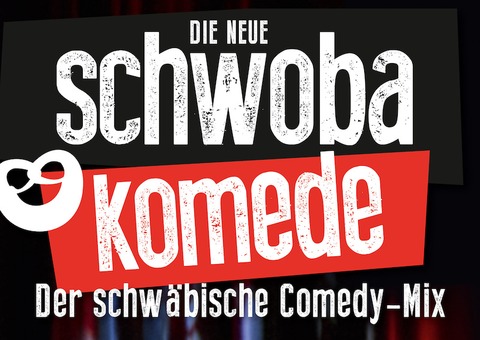 Die neue Schwoba Komede - &#8222;Der schwbische Comedy-Mix&#8220; - Bisingen - 09.01.2026 20:00