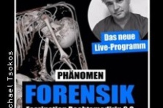 Michael Tsokos | Phnomen Forensik - Faszination Rechtsmedizin 2.0