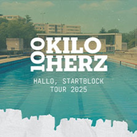 100 Kilo Herz - Hallo, Startblock Tour 2025 + Special Guest - DRESDEN - 02.10.2025 20:00