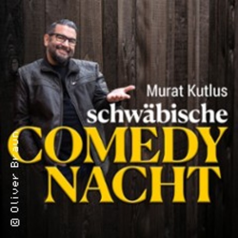 Murat Kutlus schwbische Comedy Nacht - Rottenburg am Neckar - 23.05.2025 20:00