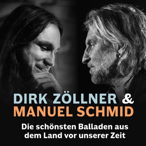 Dirk Zllner & Manuel Schmid - Die schnsten Balladen aus dem Land vor unserer Zeit - NEURUPPIN - 28.02.2025 20:00