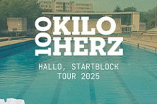 100 Kilo Herz - Hallo, Startblock Tour 2025