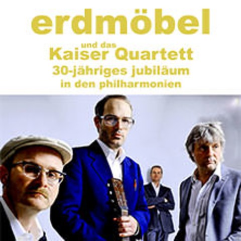 erdmbel und das Kaiser Quartett - die jubilumskonzerte - Zusatztermin - Hamburg - 21.06.2025 19:30