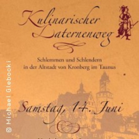 Kulinarischer Laternenweg - Schlemmen und Schlendern zu der Altstadt - KRONBERG IM TAUNUS - 14.06.2025 19:00