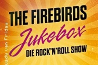 The Firebirds: Jukebox - die Rock'n'Roll Show