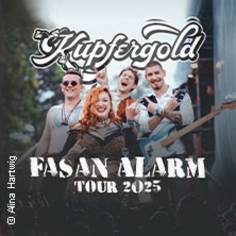 Kupfergold - Fasan Alarm Tour - Weinheim - 14.11.2025 20:00