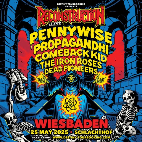 RECONSTRUCTION TOUR 2025 - feat. PENNYWISE / PROPAGANDHI / COMEBACK KID / THE IRON ROSES / DEAD PIONEERS - Wiesbaden - 25.05.2025 17:00