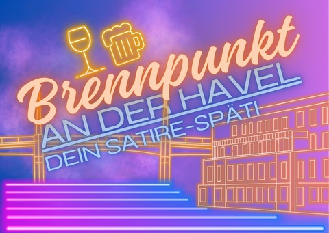 Brennpunkt - Der Satire-Spti - Brandenburg an der Havel - 26.06.2025 20:00