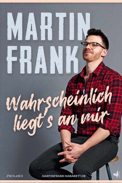 Martin Frank - &#8222;Wahrscheinlich liegts an mir&#8220; - Ansbach - 04.12.2025 19:30