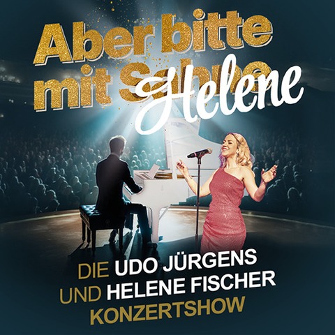 Aber bitte mit Helene - Die Udo Jrgens und Helene Fischer Konzertshow - Magdeburg - 12.10.2025 18:30