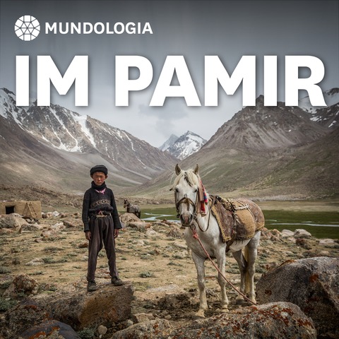 MUNDOLOGIA: Im Pamir - Lrrach - 14.03.2025 19:30