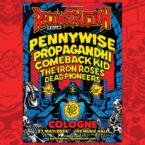RECONSTRUCTION TOUR 2025 - Pennywise, Propaghandi, Comeback Kid, The Iron Roses, Dead Pioneers - Kln - 27.05.2025 18:20