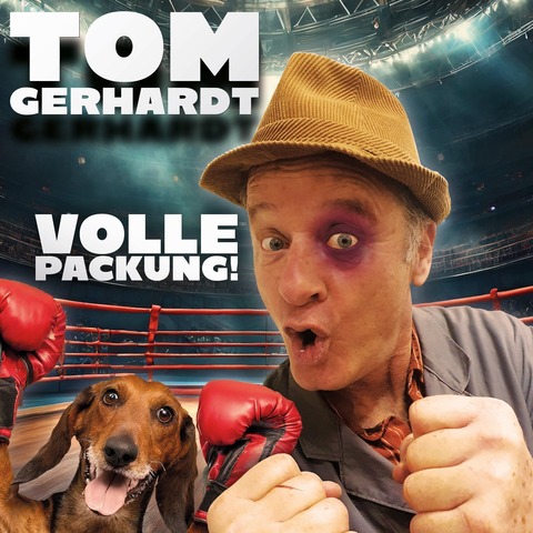 Tom Gerhardt - Volle Packung! - Friedrichshafen - 15.03.2025 20:00