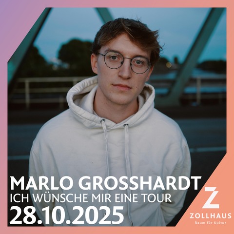 Marlo Grosshardt - &#8222;Ich wnsche mir eine Tour&#8220; 2025 - Leer - 28.10.2025 20:00