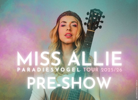 Pre- Show: Miss Allie - Paradiesvogel Tour 2025/26 - Lneburg - 03.09.2025 20:00