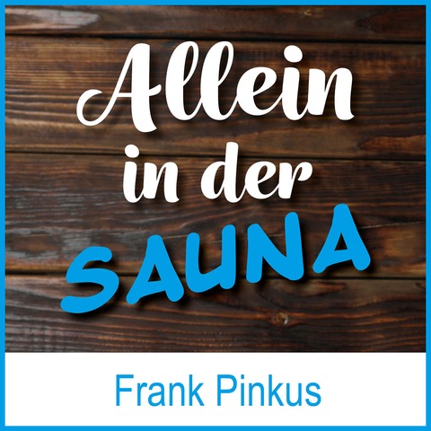 Allein in der Sauna - Einfache Antworten auf groe Fragen - Kiel - 09.05.2025 19:30