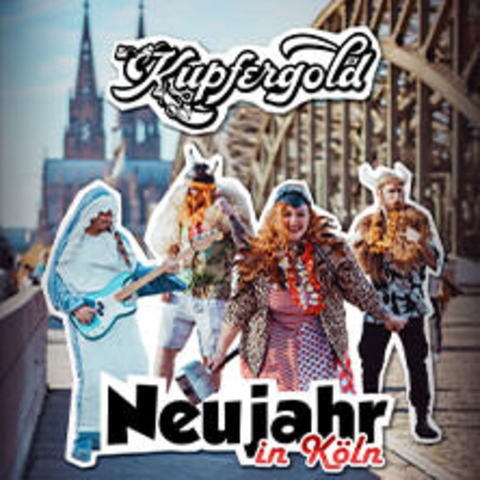 Kupfergold - Neujahr in Kln 2026 - KLN - 10.01.2026 20:00