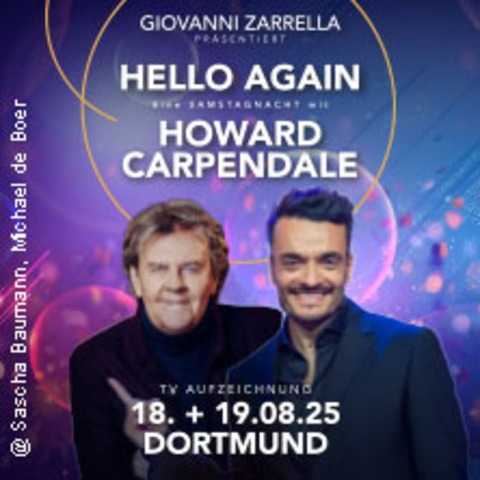 GP: Giovanni Zarrella prs.: Hello Again-Eine Samstagnacht mit Howard Carpendale - Dortmund - 18.08.2025 19:30