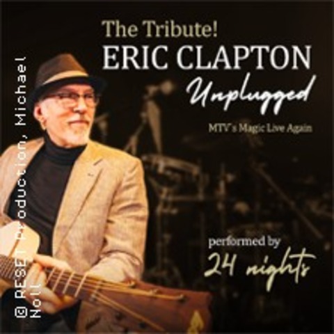 The Tribute! ERIC CLAPTON Unplugged - performed by 24 nights - Gieen - 24.11.2025 19:30