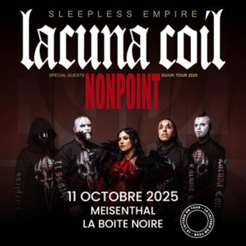 Lacuna Coil &#8222;Sleepless Empire Tour 2025&#8220; + Nonpoint + Guest - Meisenthal - 11.10.2025 19:15