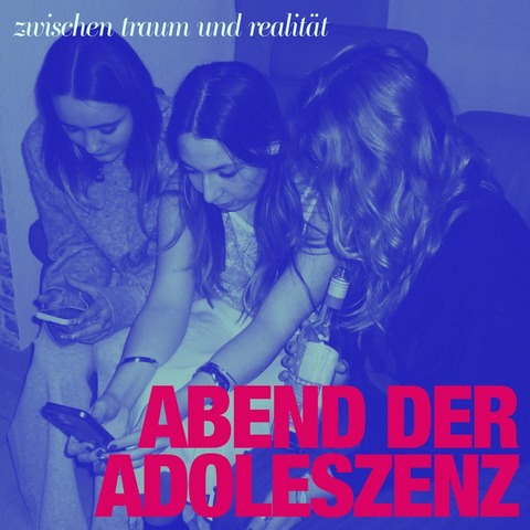 Abend der Adoleszenz - zwischen Traum & Realitt - Stuttgart - 05.06.2025 20:00