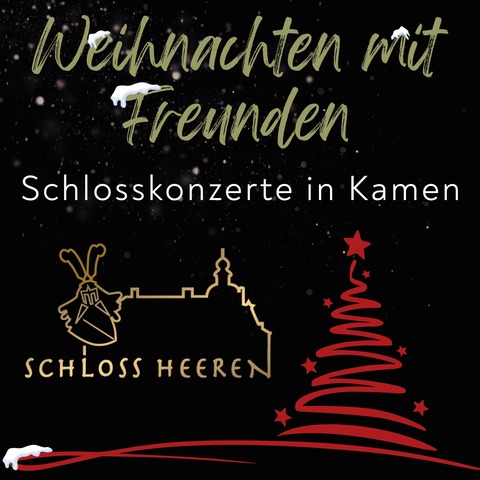 Weihnachten mit Freunden - Schlosskonzerte in Kamen-Heeren - Kamen - 06.12.2025 19:30