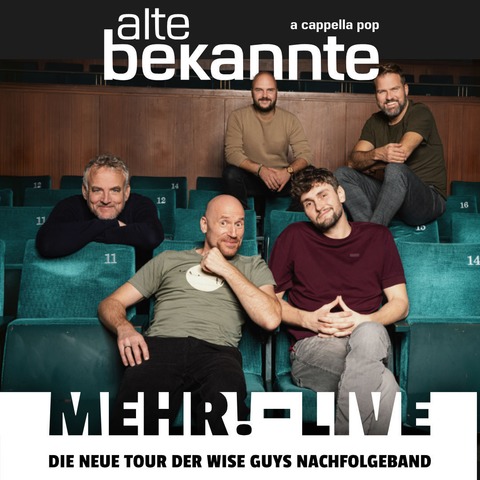 Alte Bekannte - &#8222;Mehr! Live&#8220; - Ludwigsburg - 11.05.2025 18:00