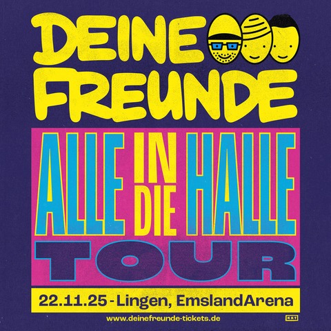 DEINE FREUNDE - ALLE IN DIE HALLE -TOUR 2025 - Lingen (Ems) - 22.11.2025 17:00