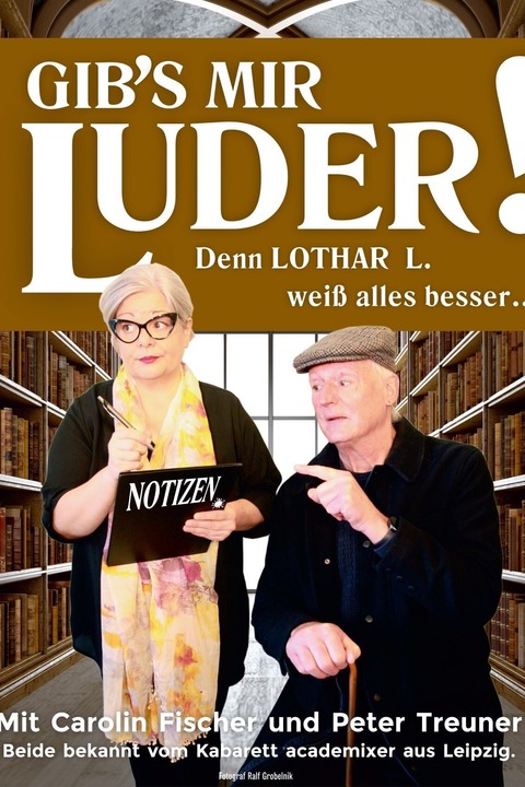 Kabarett vom Feinsten - &#8222;Gib`s mir Luder&#8220; mit Peter Treuner, Carolin Fischer & Jrg Leistner - Bhlen - 19.10.2025 18:00
