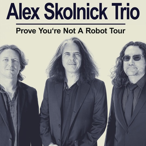 Alex Skolnick Trio - Prove Youre not a Robot - Rsselsheim am Main - 06.03.2025 20:00