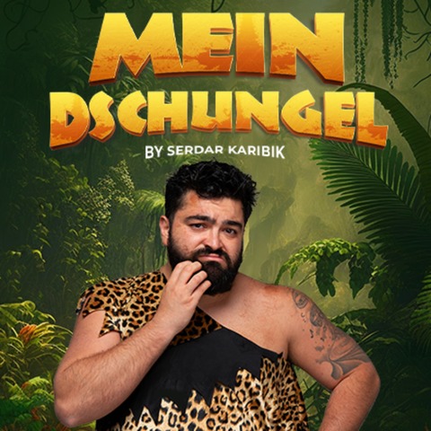 Mein Dschungel by Serdar Karibik - Ulm - 22.01.2026 20:00