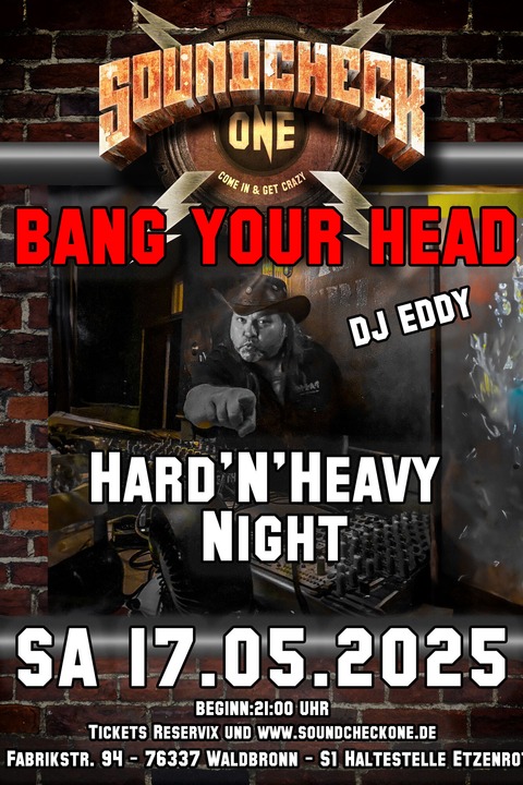 BANG YOUR HEAD - Old School HardnHeavy Party w/DJ Eddy (Rockfabrik Ludwigsburg) - DJ Eddy (Rockfabrik Ludwigsburg - Waldbronn - 17.05.2025 21:00