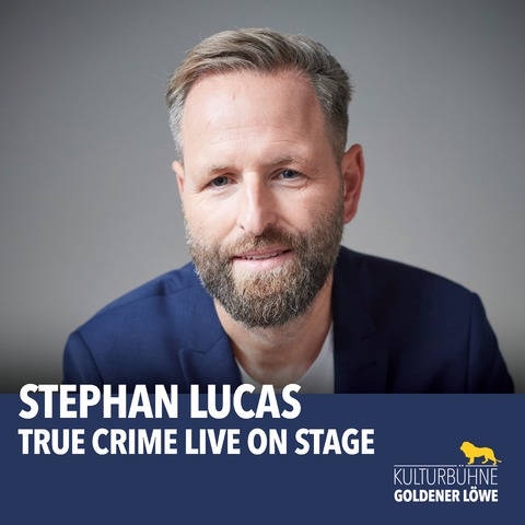 Stephan Lucas - True Crime Live on Stage - Tter und Opfer - Wandlitz - 23.05.2025 20:00