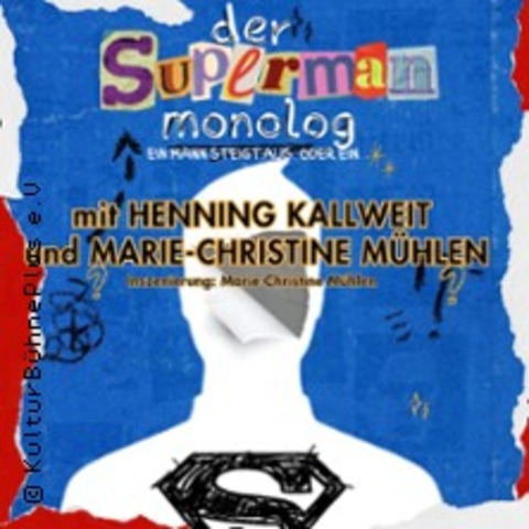 Der Superman Monolog - Ein Mann steigt aus. Oder ein. Urauffhrung - Mnchengladbach - 29.03.2025 20:00