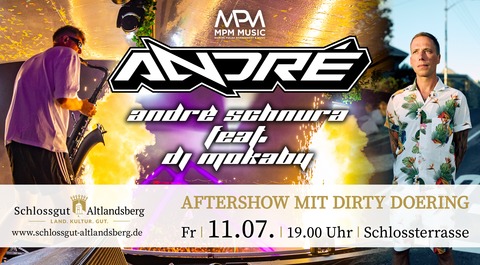 Andr Schnura feat. DJ MOKABY - Aftershow mit Dirty Doering - Altlandsberg - 11.07.2025 19:00