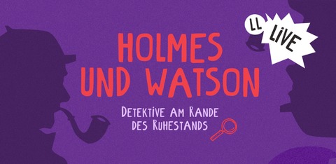 Lauscherlounge - Holmes & Watson *Premiere* - Berlin - 29.06.2025 19:00