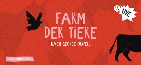 Lauscherlounge - Die Farm der Tiere *Premiere* - Berlin - 24.08.2025 19:00