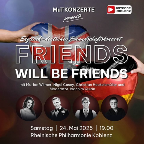 Friends will be Friends - Ein englisch-deutsches Freundschaftskonzert - Koblenz - 24.05.2025 19:00