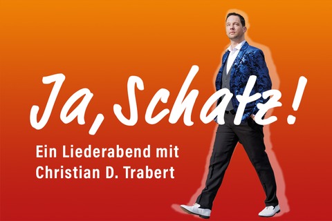 Ja, Schatz! Ein Liederabend mit Christian D. Trabert - Plau am See - 13.08.2025 19:30