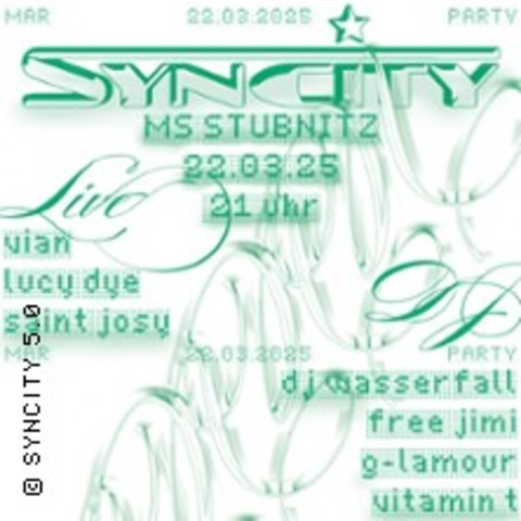 SYNCITY 5.0: Vian, Saint Josy, Lucy Dye, Free Jimi, Vitamin T, G-lamour - HAMBURG - 22.03.2025 21:00