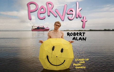 Robert Alan - „Pervekt“ - Wiesbaden - 26.09.2026 20:00