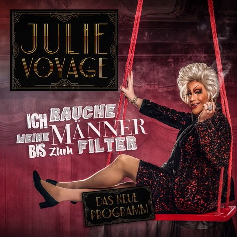 Julie Voyage - Ich rauche meine Mnner bis zum Filter - Kln - 02.07.2025 20:15