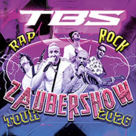 TBS - Rock, Rap und Zaubershow Tour 2026 - OFFENBACH AM MAIN - 28.02.2026 19:30