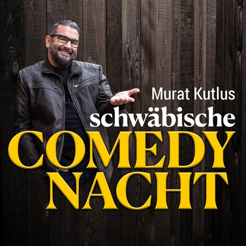 Murat Kutlus schwbische COMEDY NACHT - Nrtingen - 04.10.2025 20:00