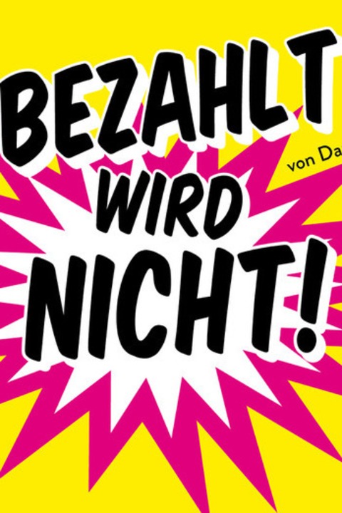 Bezahlt wird nicht - Rothenburg ob der Tauber - 09.07.2025 20:00