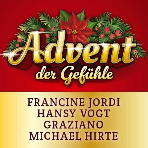 Advent der Gefhle - Francine Jordi, Hansy Vogt, Graziano, Michael Hirte - Aschaffenburg - 13.12.2025 16:00