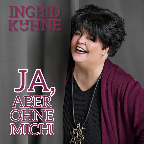 Ingrid Khne - Ja, aber ohne mich! - Magdeburg - 27.09.2026 18:00