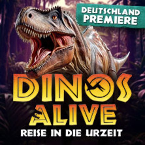 DINOS ALIVE - Reise in die Urzeit | Flextickets Juli - BREMEN - 03.07.2025 10:00