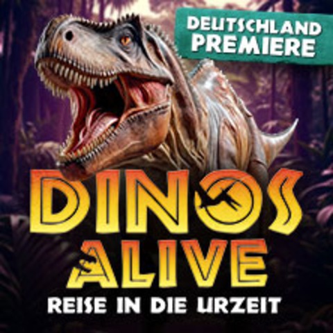 DINOS ALIVE - Reise in die Urzeit | Zeitfensterticket - BREMEN - 01.06.2025 10:00