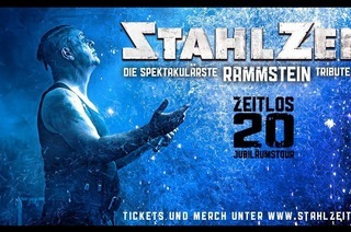 STAHLZEIT - Die spektakulrste RAMMSTEIN Tribute Show - ZEITLOS 20 - Jubilumstour